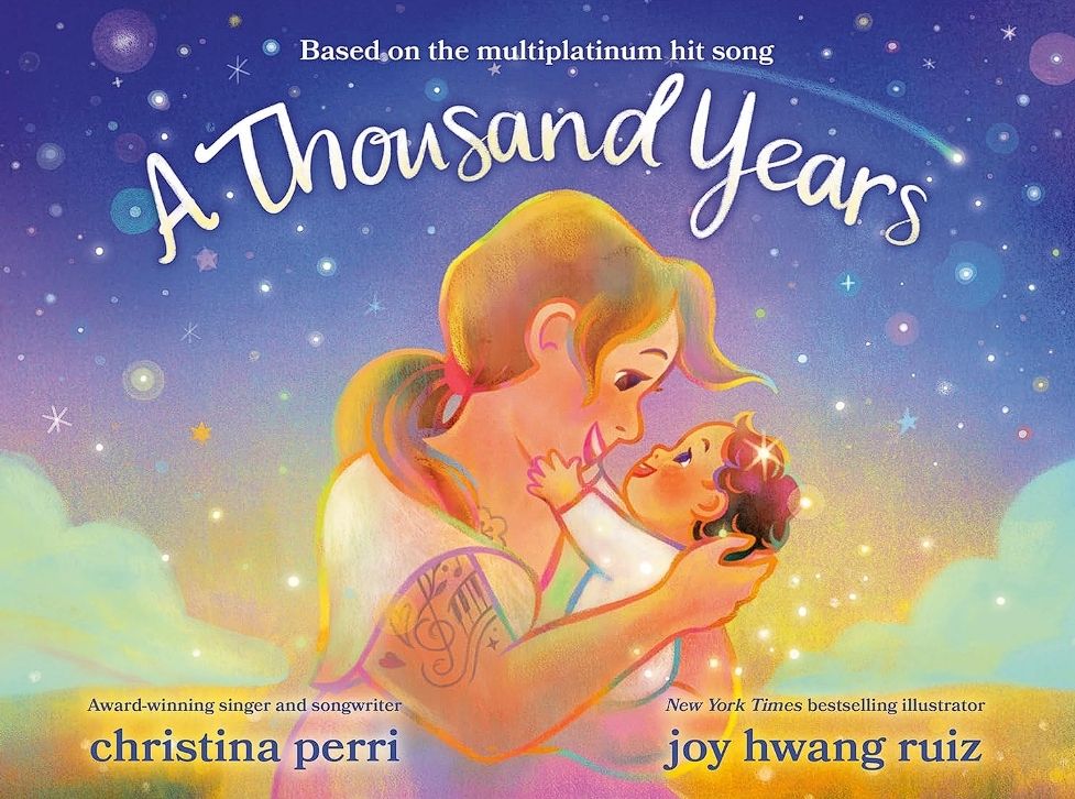 A Thousand Years by singer-songwriter Christina Perri, illustrated by Joy Hwang Ruiz book cover