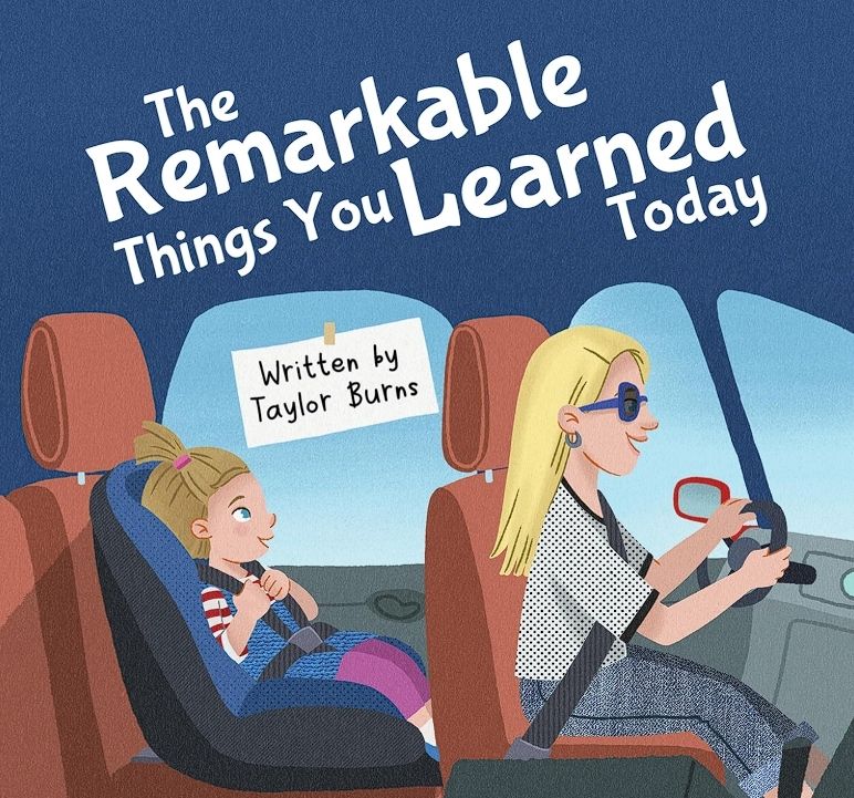 The Remarkable Things You Learned Today by Taylor Burns book cover